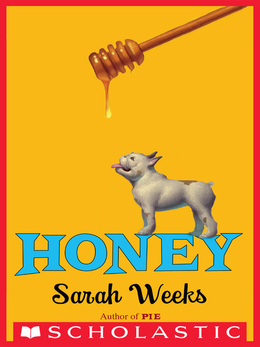 Title details for Honey by Sarah Weeks - Available